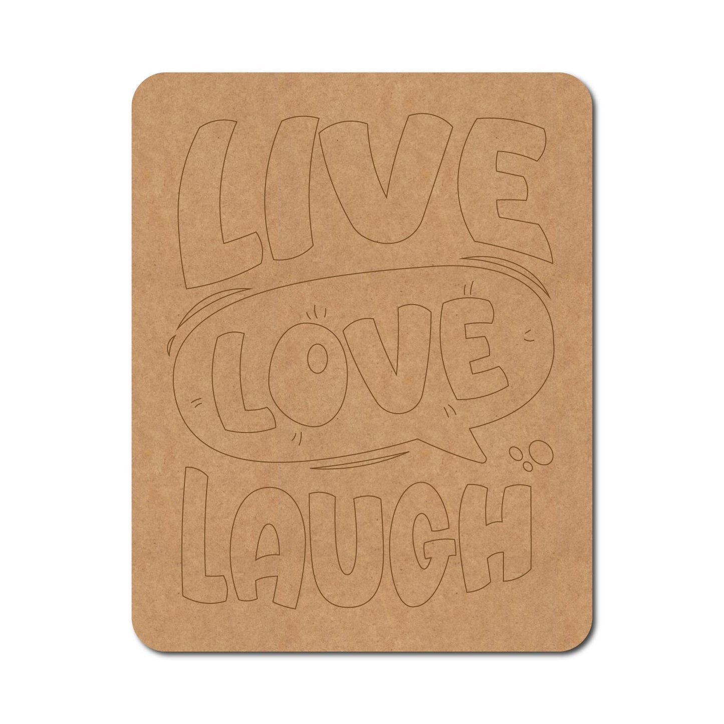 Live Love Laugh Pre Marked Base MDF Design 1