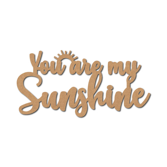 You Are My Sunshine Text Cutout MDF Design