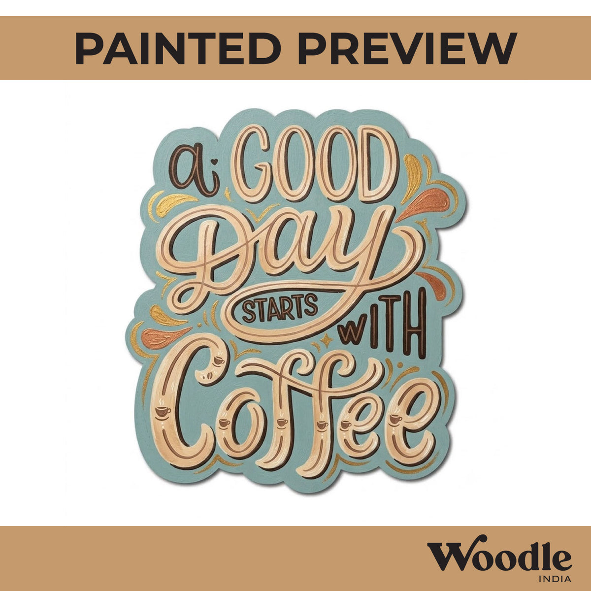 A Good Day Starts With Coffee Quote Pre Marked MDF Design 1