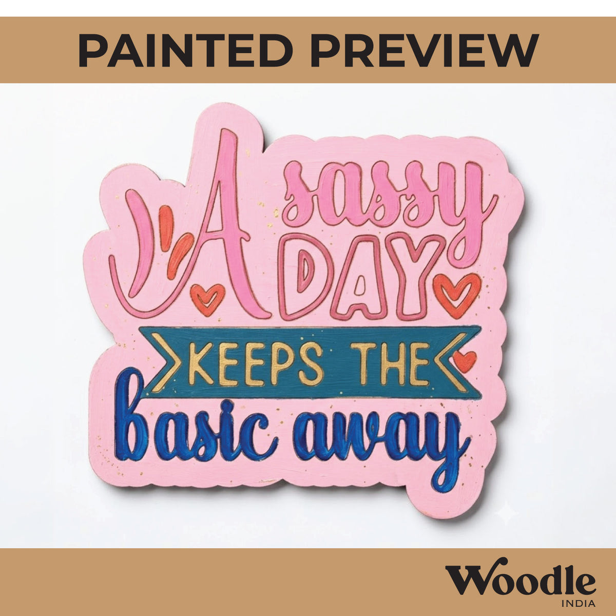 A Sassy Day Keeps The Basic Away Quote Pre Marked MDF Design 1