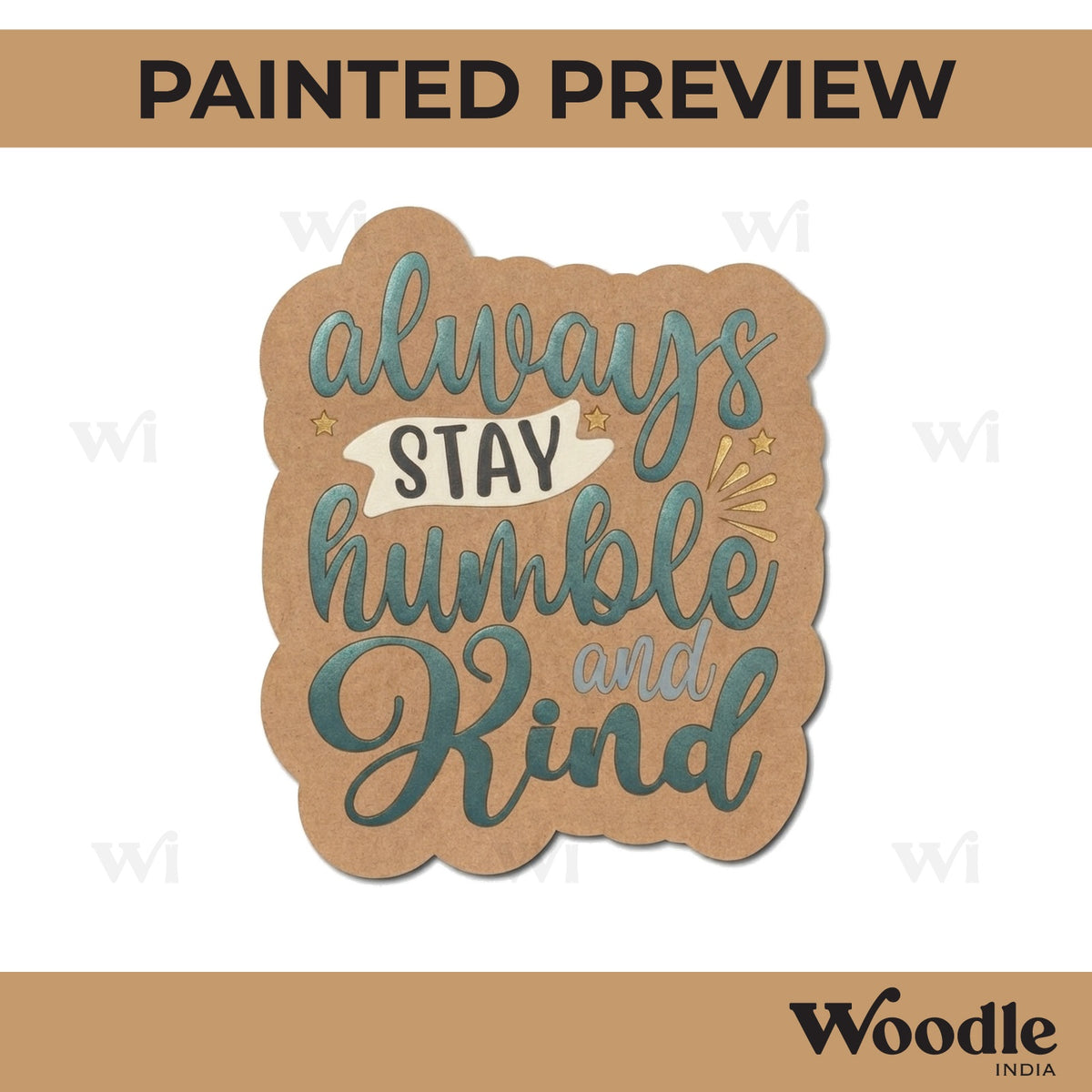 Always Stay Humble And Kind Pre Marked Base MDF Design 1