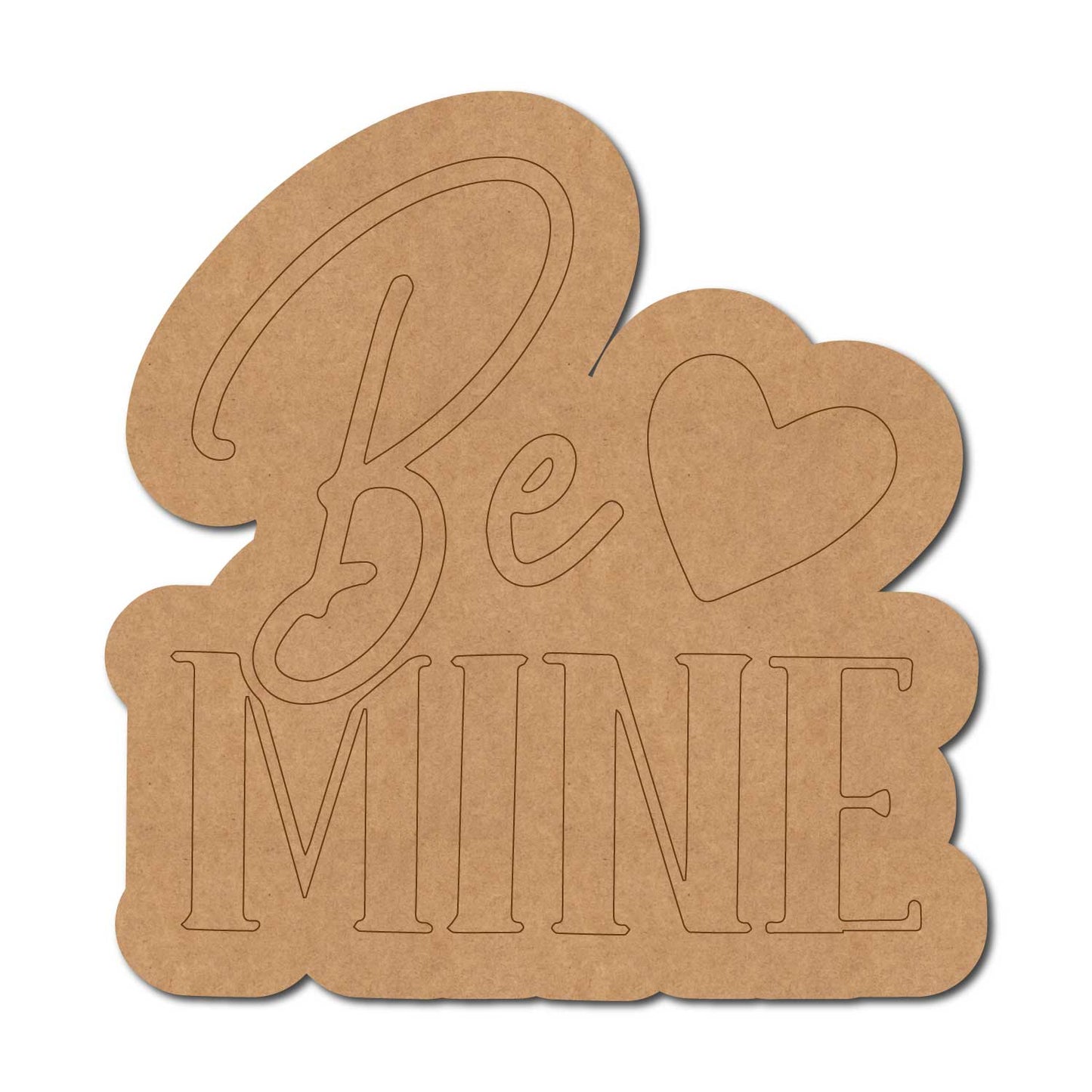 Be Mine Quote Pre Marked MDF Design 1