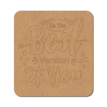 Be The Best Version Of You Pre Marked Base MDF Design 1