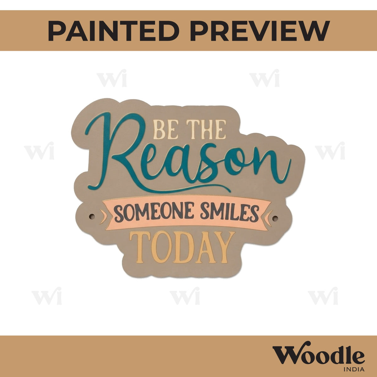 Be The Reason Someone Smiles Today Quote Pre Marked MDF Design 1