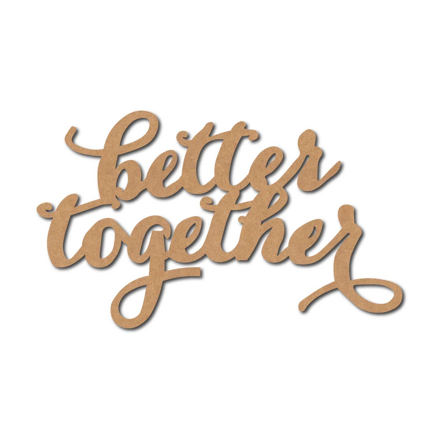 Better Together Text Cutout MDF Design 1