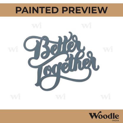 Better Together Text Cutout MDF Design 2
