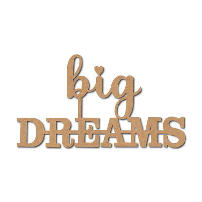 Big Dreams Cutout MDF Design 1