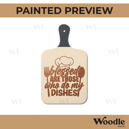Blessed Are Those Who Do My Dishes Pre Marked Chopping Board MDF Design 1