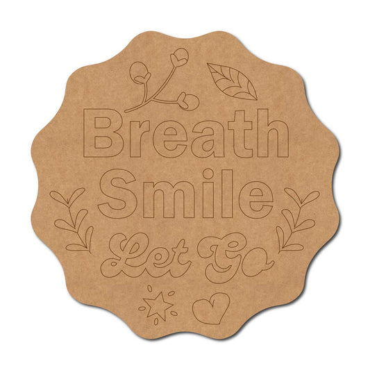 Breath Smile Let Go Pre Marked Text Base MDF Design 1