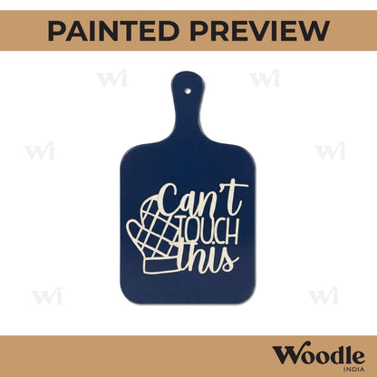 Can't Touch This Pre Marked Chopping Board MDF Design 1