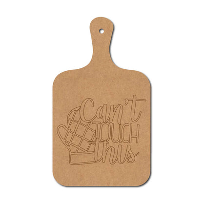 Can't Touch This Pre Marked Chopping Board MDF Design 1