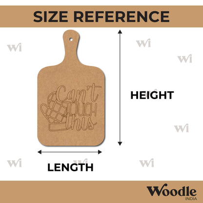 Can't Touch This Pre Marked Chopping Board MDF Design 1