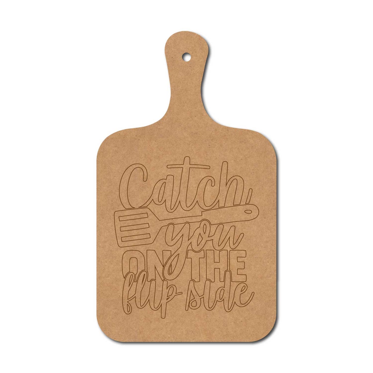 Catch You On The Flip Side Pre Marked Chopping Board MDF Design 1