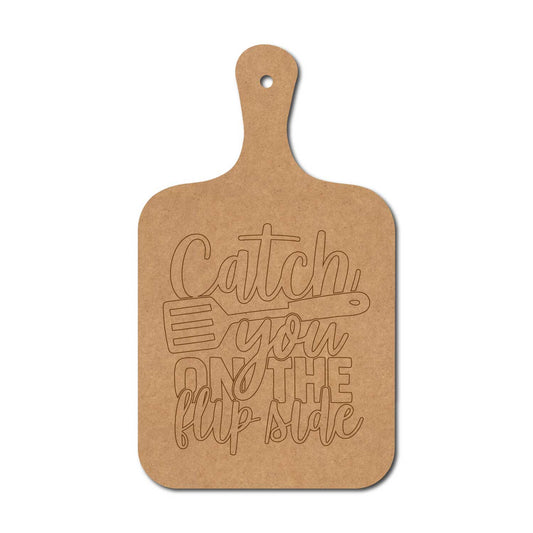 Catch You On The Flip Side Pre Marked Chopping Board MDF Design 1