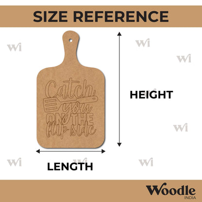 Catch You On The Flip Side Pre Marked Chopping Board MDF Design 1