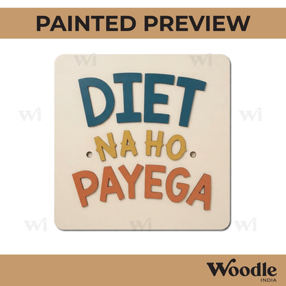 Diet Na Ho Payega Pre Marked Base MDF Design 1