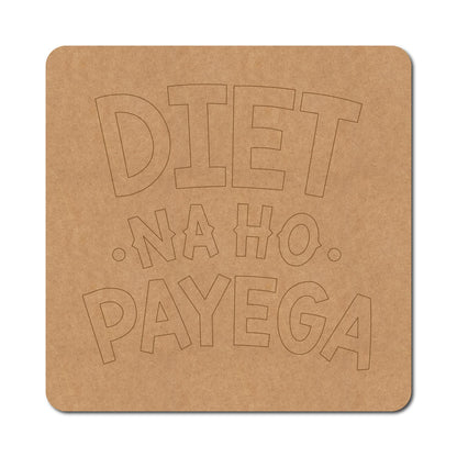Diet Na Ho Payega Pre Marked Base MDF Design 1