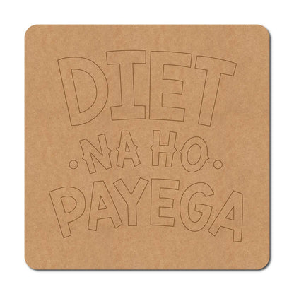 Diet Na Ho Payega Pre Marked Base MDF Design 3