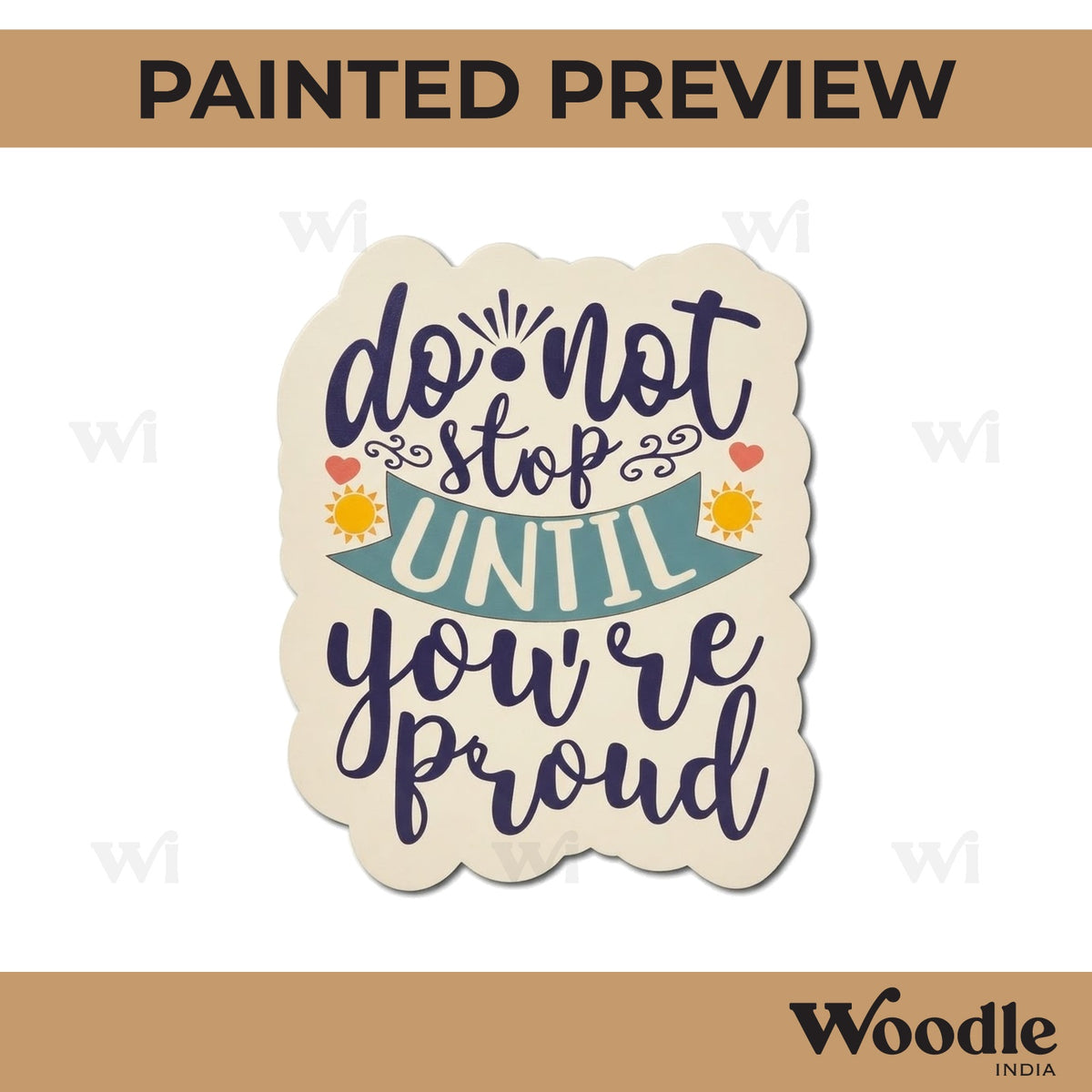 Do Not Stop Until You're Proud Pre Marked Base MDF Design 1