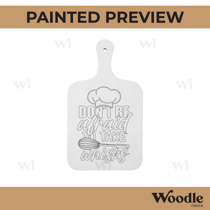 Don't Be Afraid To Take Whisks Pre Marked Chopping Board MDF Design 1