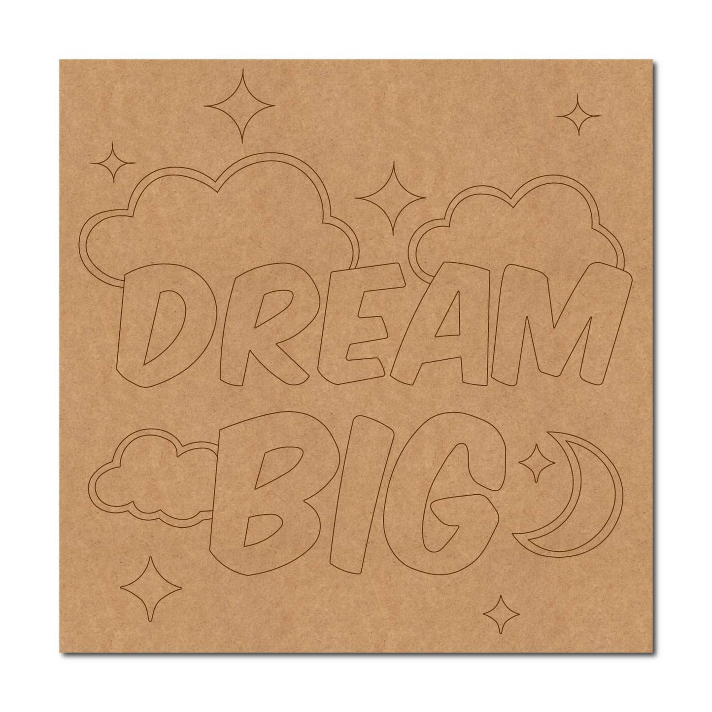 Dream Big Pre Marked Square MDF Design 1