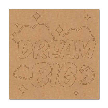 Dream Big Pre Marked Square MDF Design 1