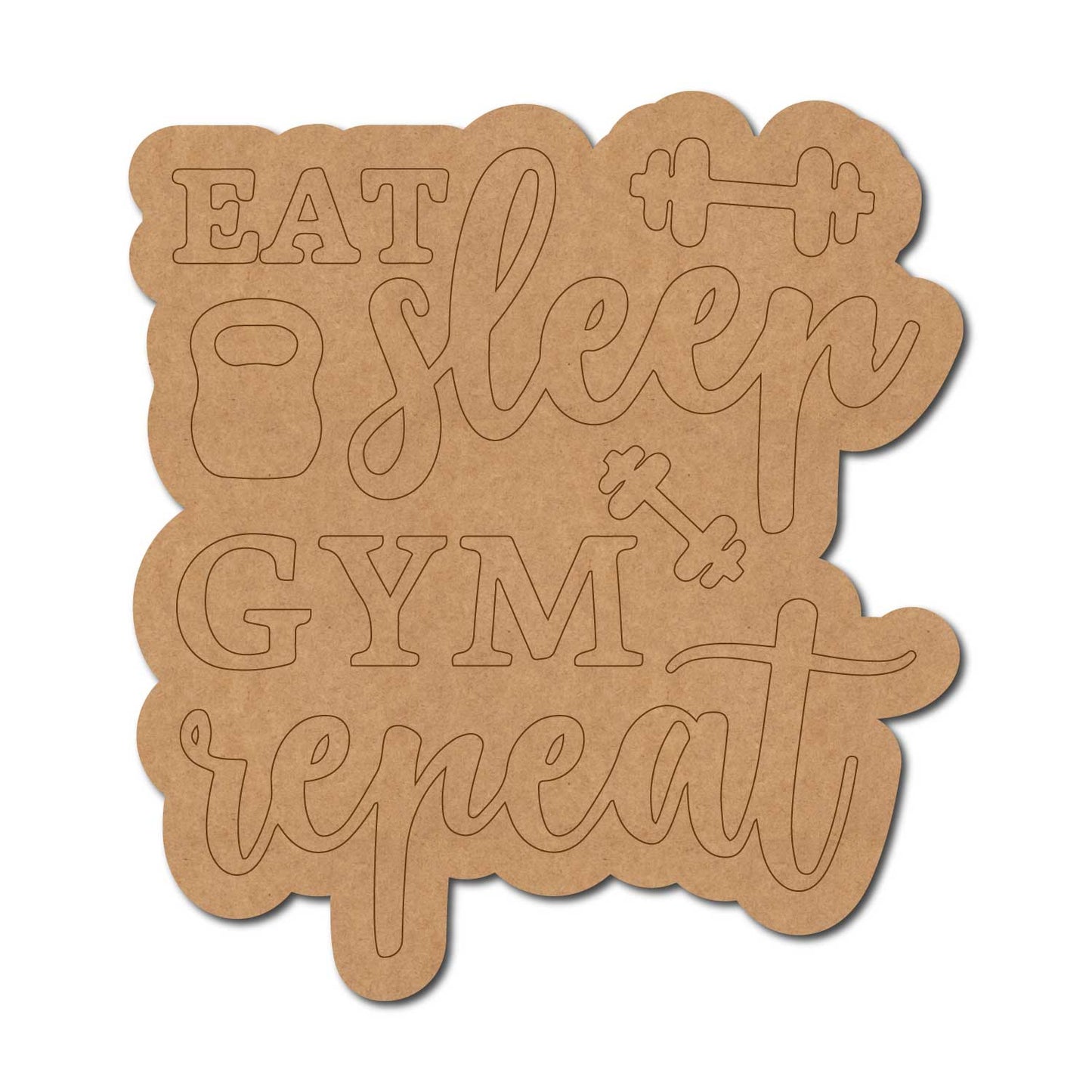 Eat Sleep Gym Repeat Quote Pre Marked MDF Design 1