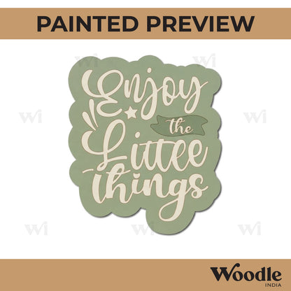Enjoy The Little Things Pre Marked Base MDF Design 1