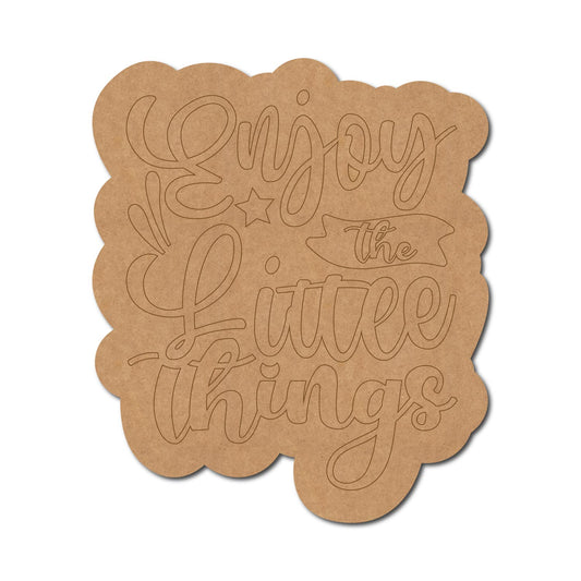 Enjoy The Little Things Pre Marked Base MDF Design 1
