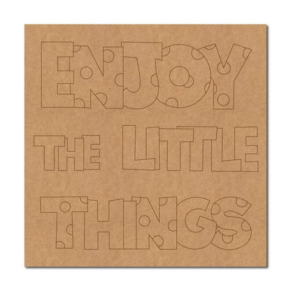Enjoy The Little Things Pre Marked Base MDF Design 2