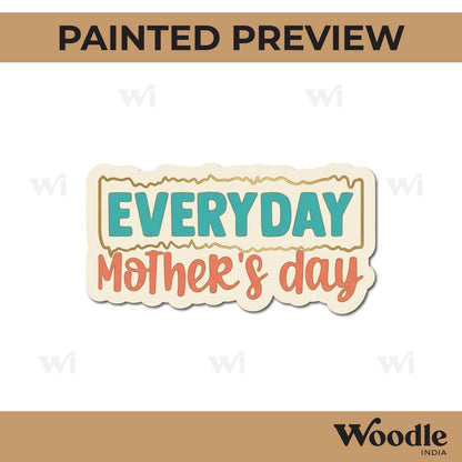 Everyday Mother's Day Quote Pre Marked MDF Design 1