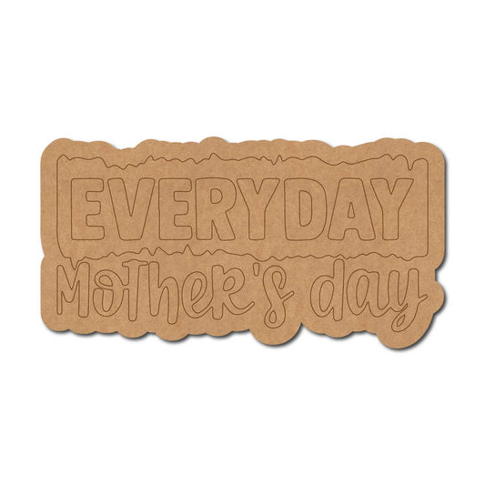Everyday Mother's Day Quote Pre Marked MDF Design 1
