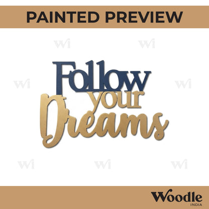 Follow Your Dreams Cutout MDF Design 1