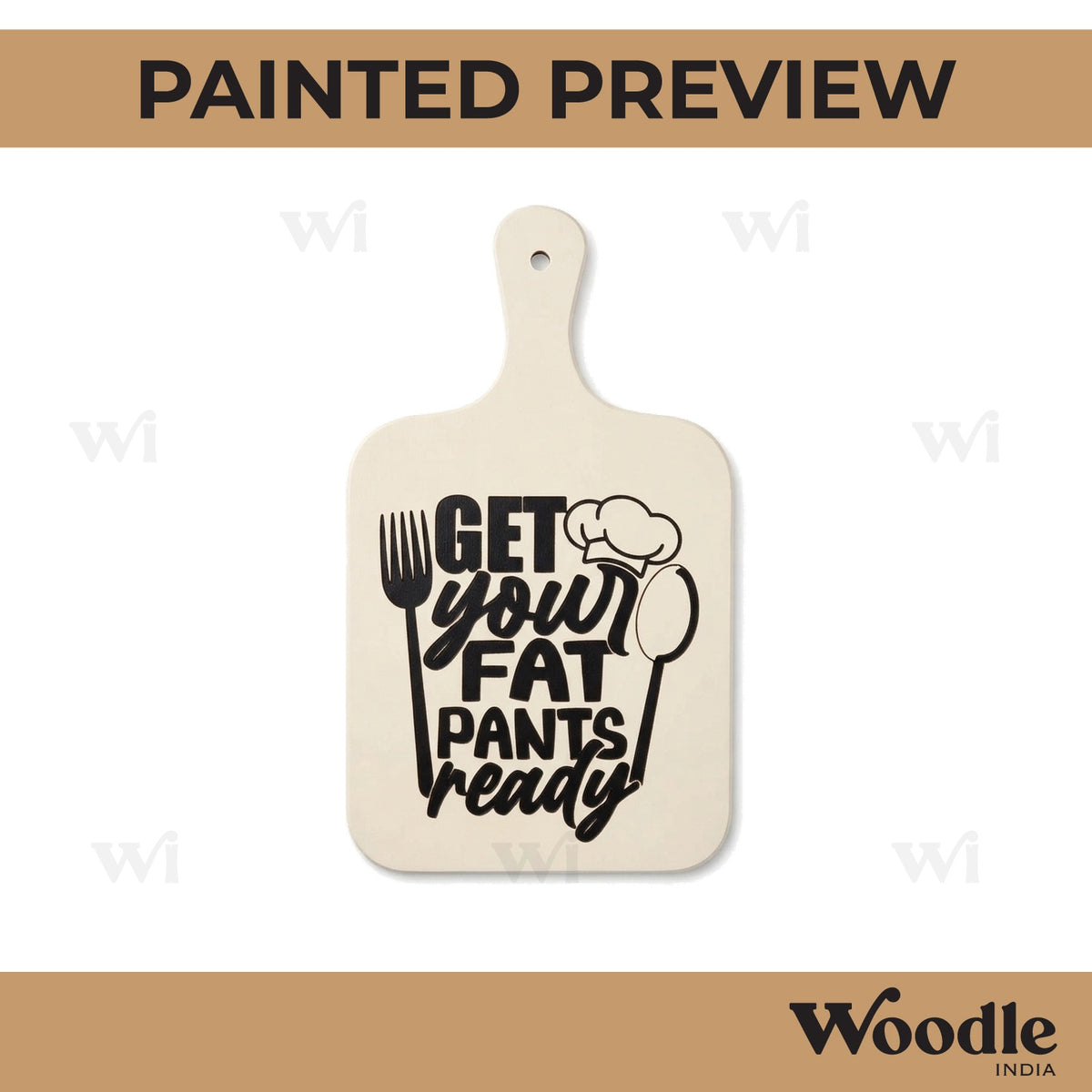 Get Your Fat Pants Ready Pre Marked Chopping Board MDF Design 1