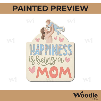 Happiness Is Being A Mom Pre Marked Base MDF Design 1