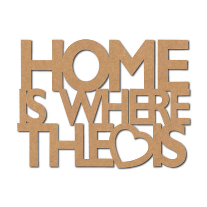 Home Is Where The Heart Is Cutout MDF Design 1