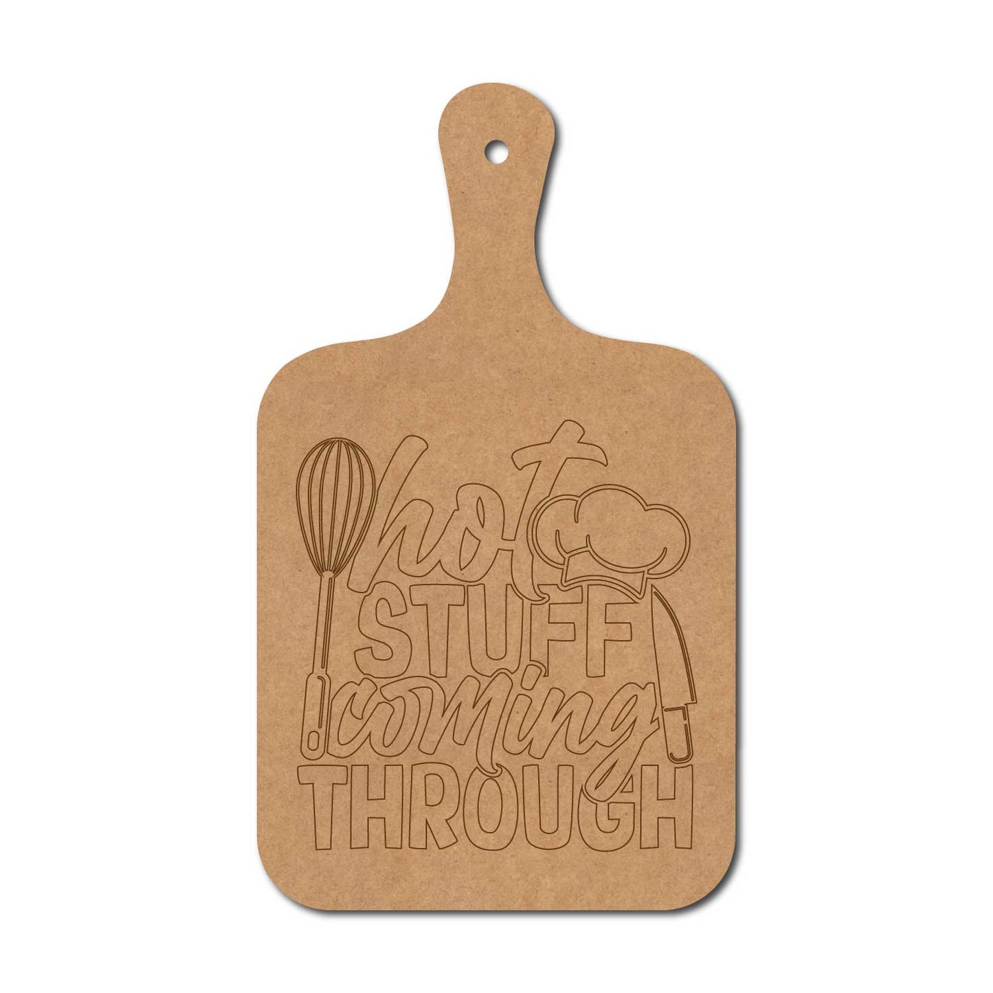 Hot Stuff Coming Through Pre Marked Chopping Board MDF Design 1
