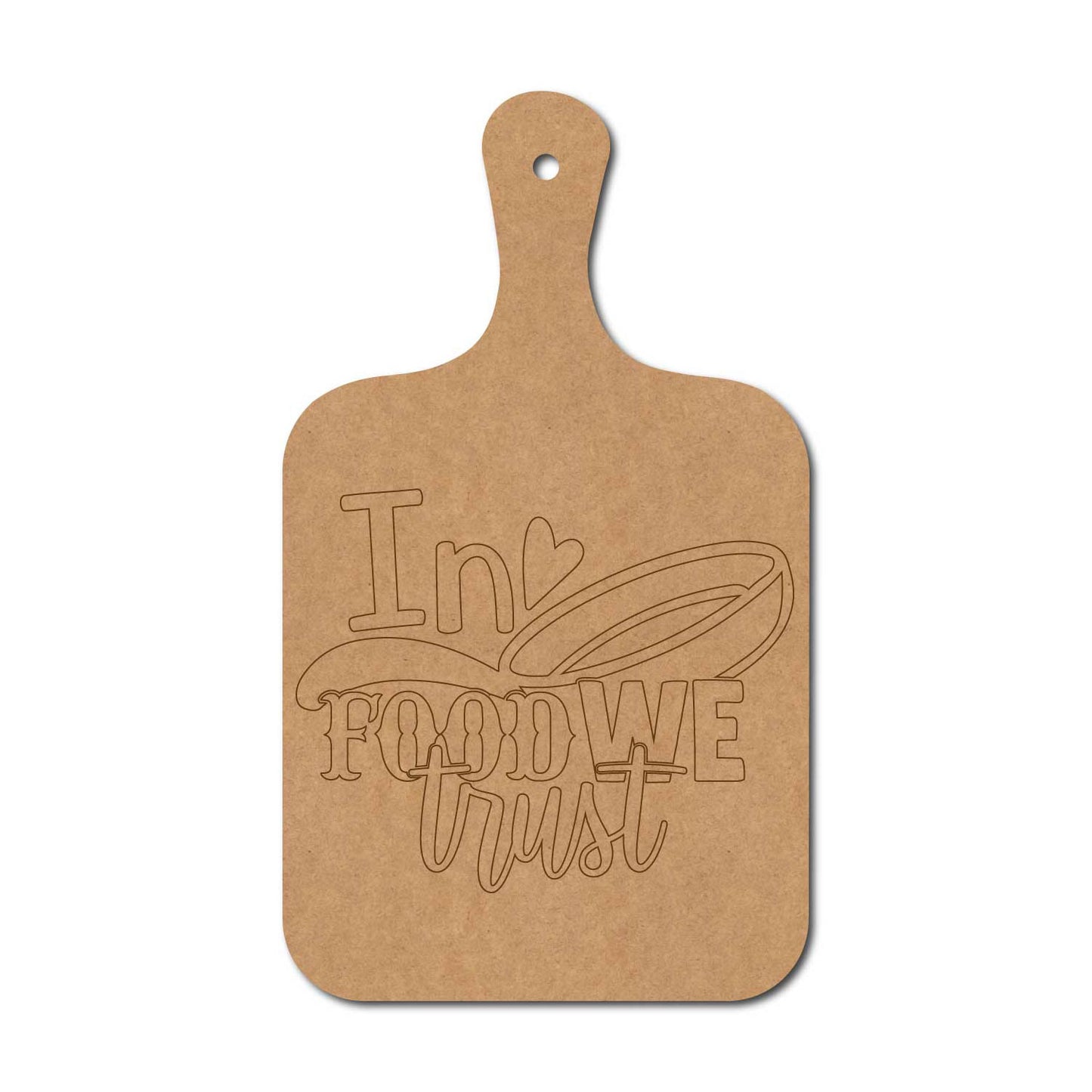 I Food We Trust Pre Marked Chopping Board MDF Design 1