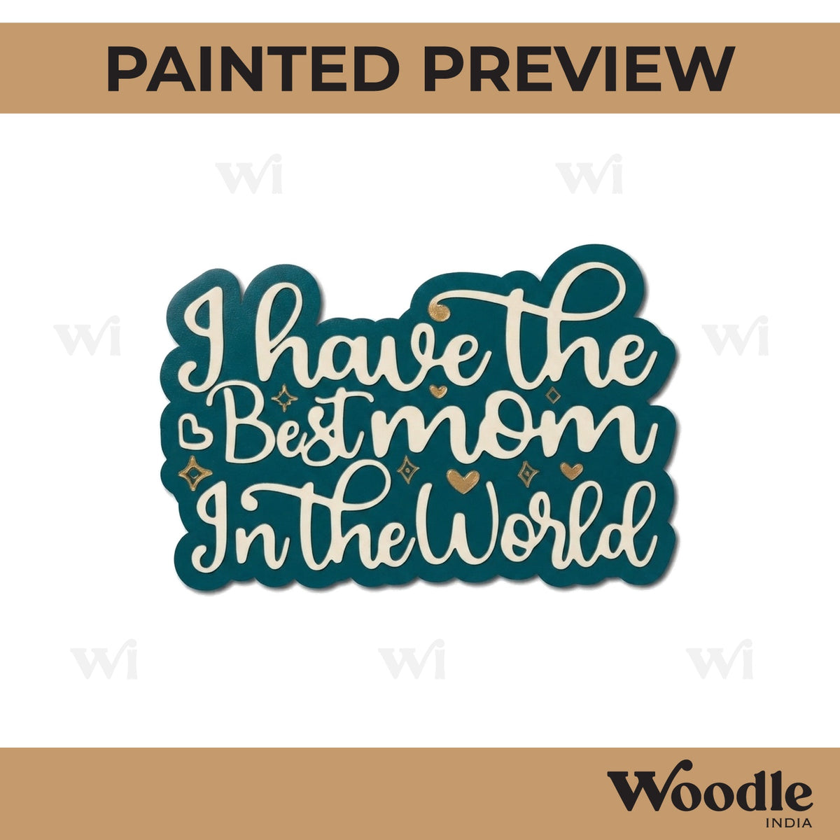 I Have The Best Mom In The World Quote Pre Marked MDF Design 1