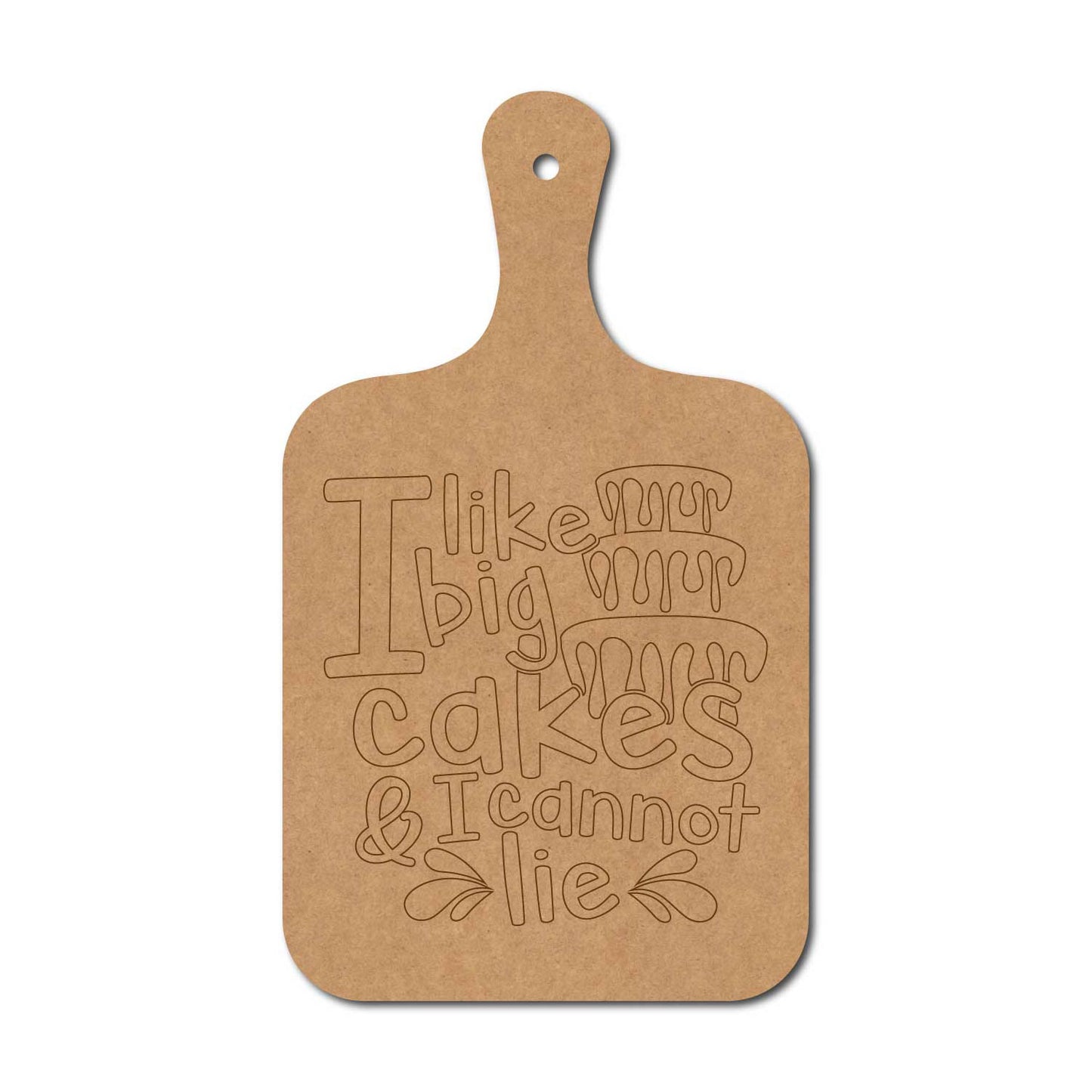 I Like Big Cakes & I Cannot Lie Pre Marked Chopping Board MDF Design 1
