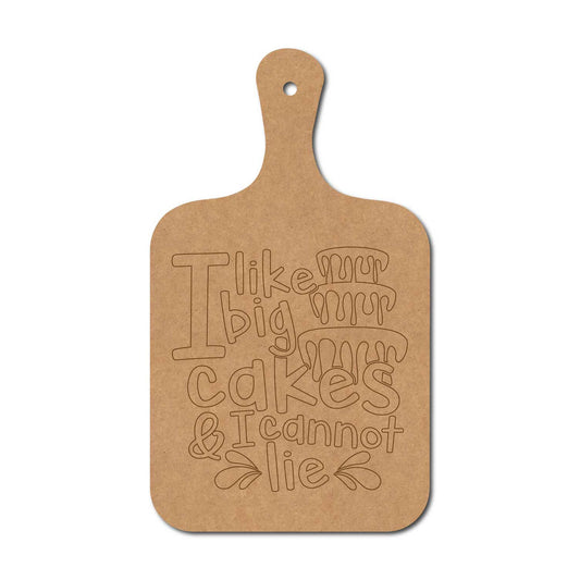 I Like Big Cakes & I Cannot Lie Pre Marked Chopping Board MDF Design 1