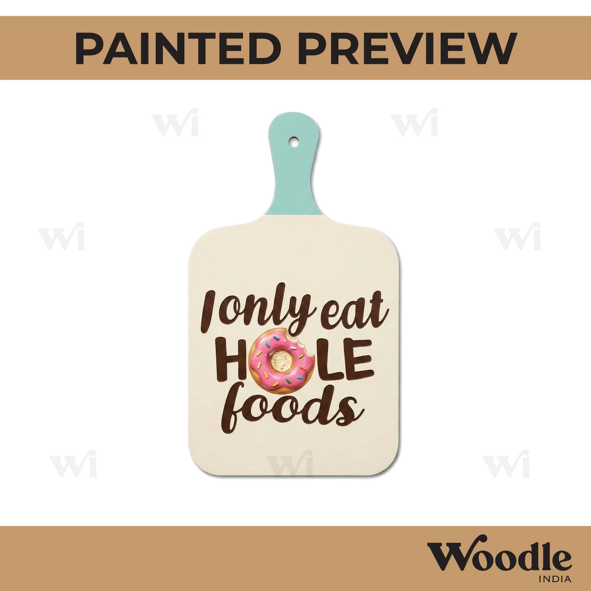 I Only Eat Hole Foods Pre Marked Chopping Board MDF Design 1