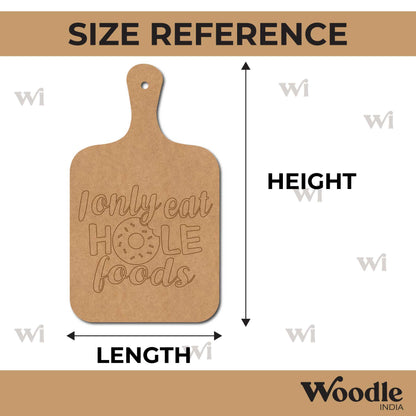 I Only Eat Hole Foods Pre Marked Chopping Board MDF Design 1
