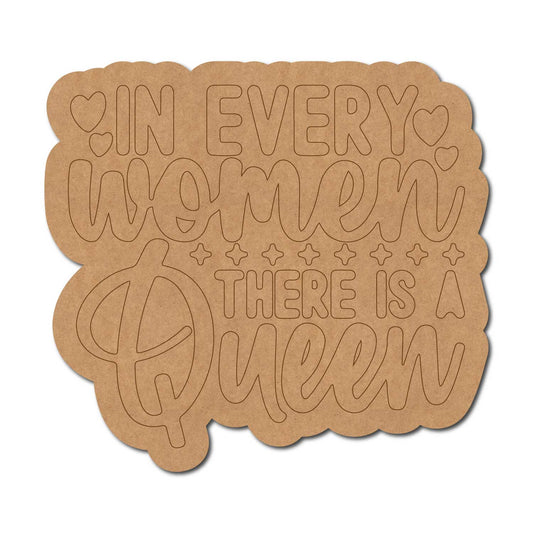 In Every Women There Is A Queen Quote Pre Marked MDF Design 1