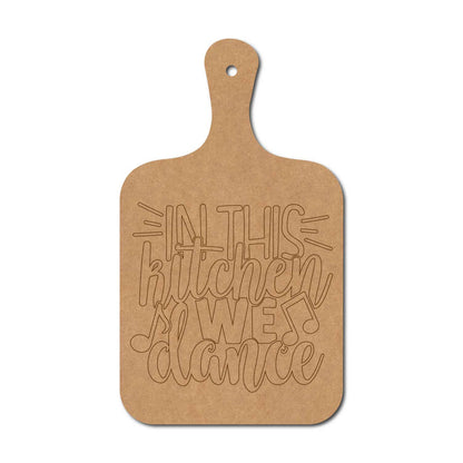 In This Kitchen We Dance Pre Marked Chopping Board MDF Design 1