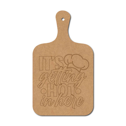 It's Getting Hot In Here Pre Marked Chopping Board MDF Design 1