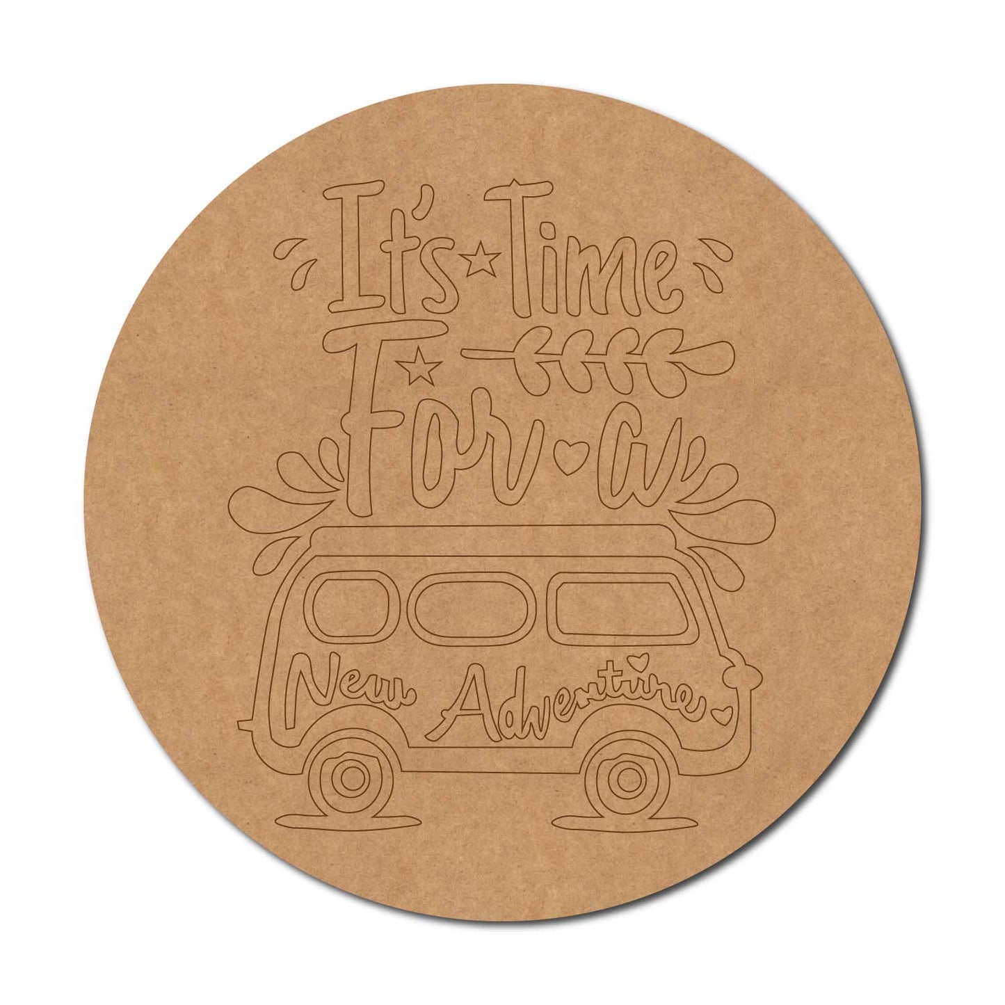 It's Time For A New Adventure Pre Marked Round MDF Design 1