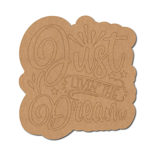Just Living The Dream Pre Marked Base MDF Design 1