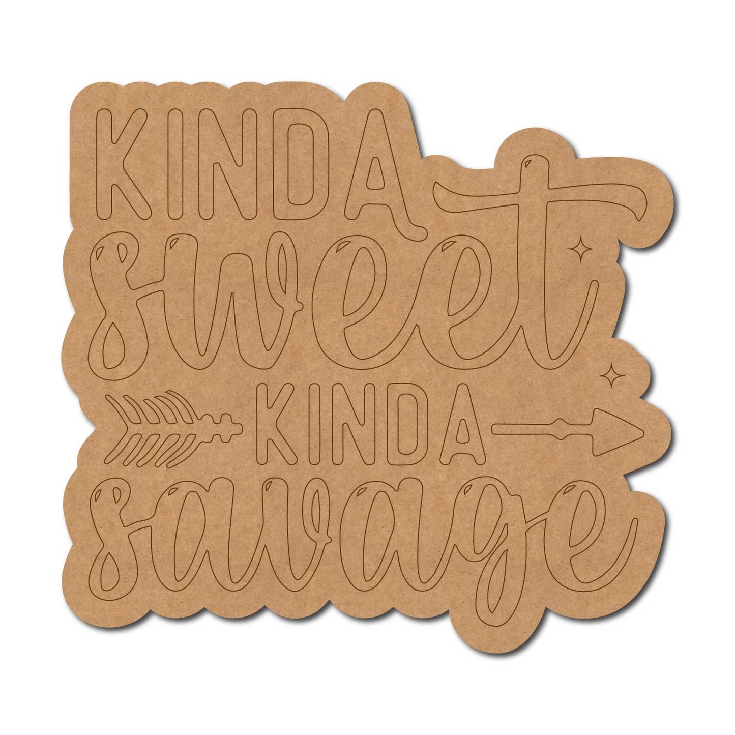 Kinda Sweet Kinda Savage Quote Pre Marked MDF Design 1