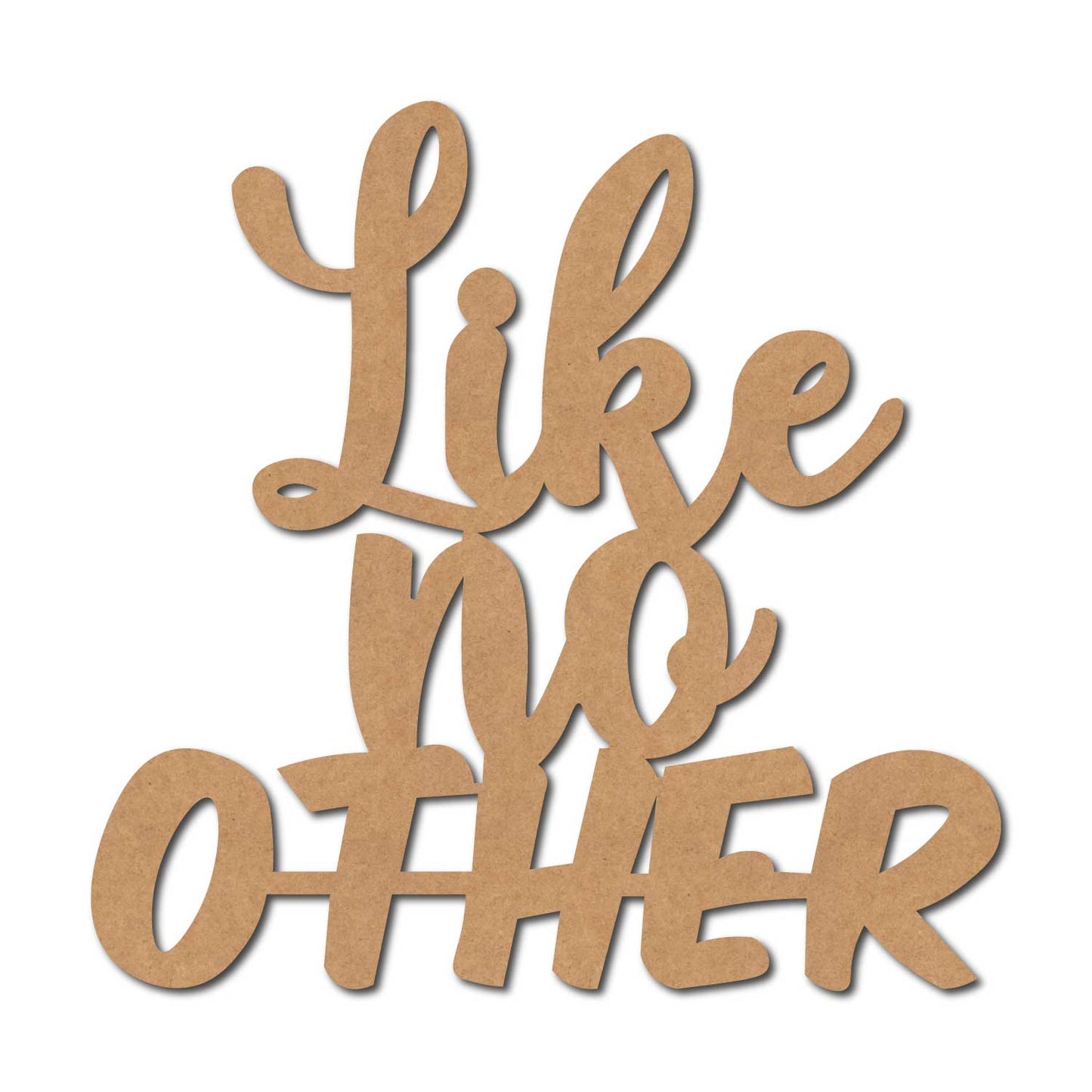 Like No Other Text Cutout MDF Design 1